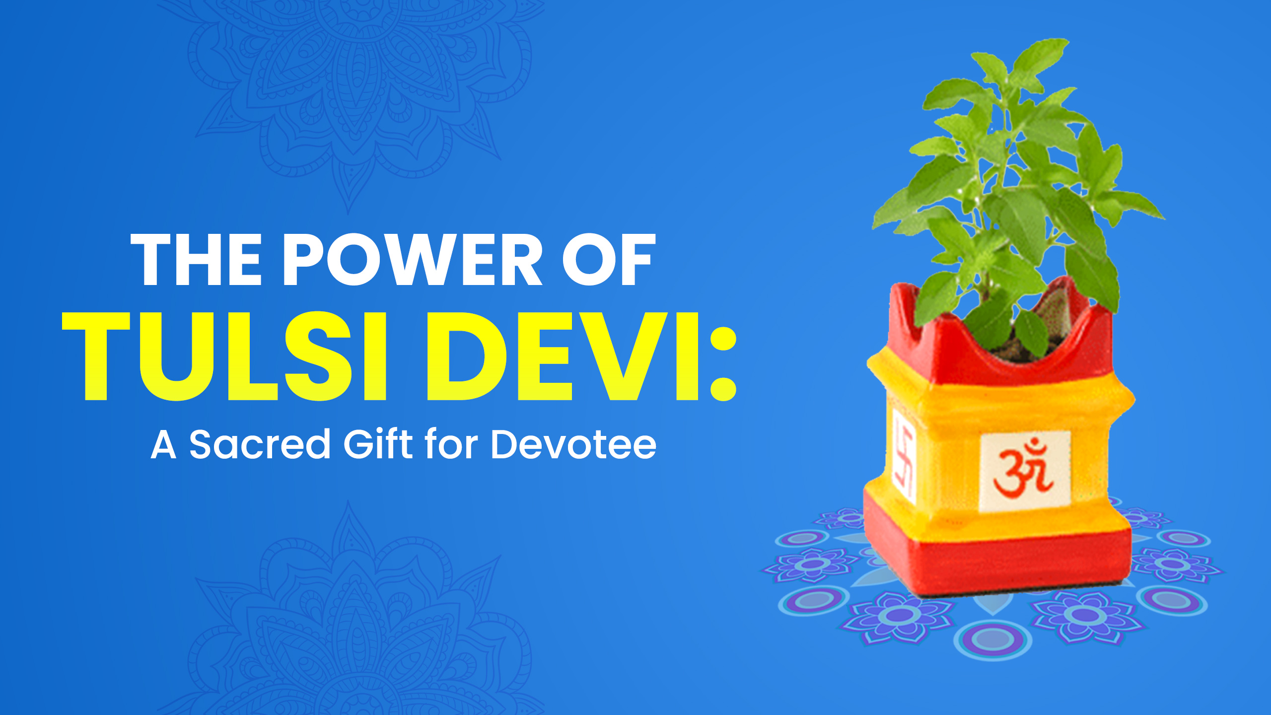 The Power of Tulsi Devi: A Sacred Gift for Devotee