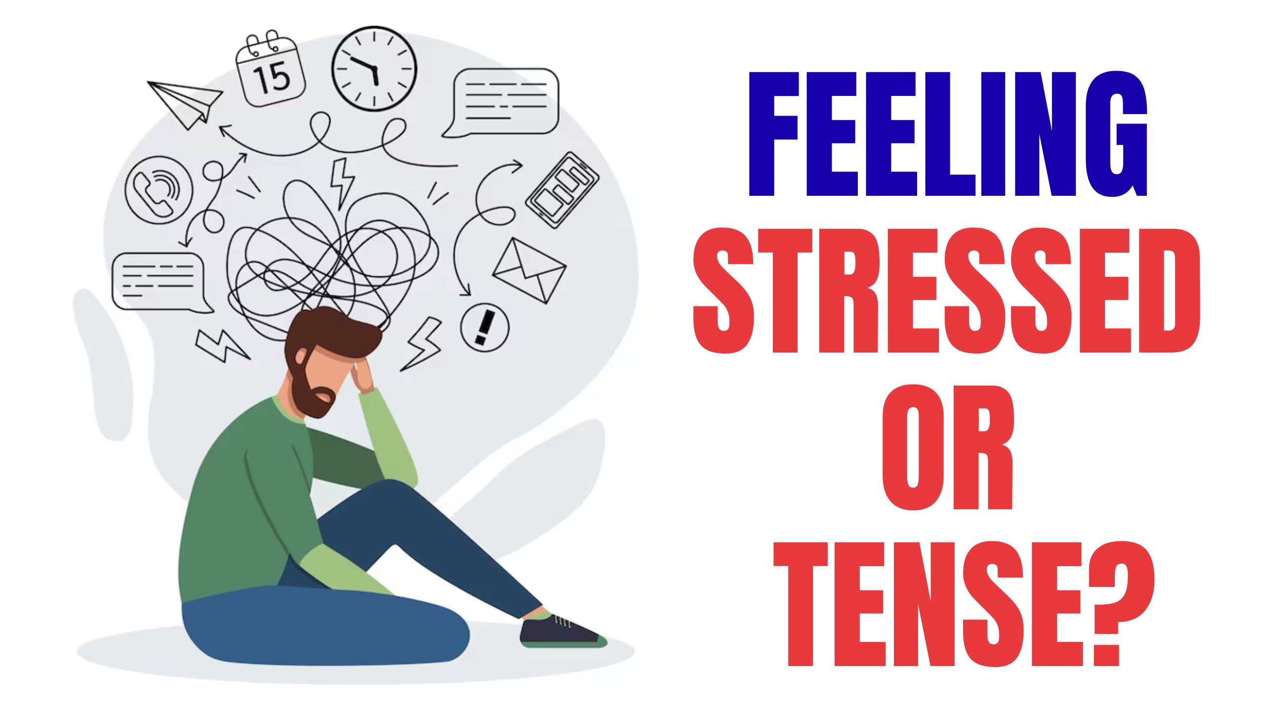 Feeling Stressed or Tense?