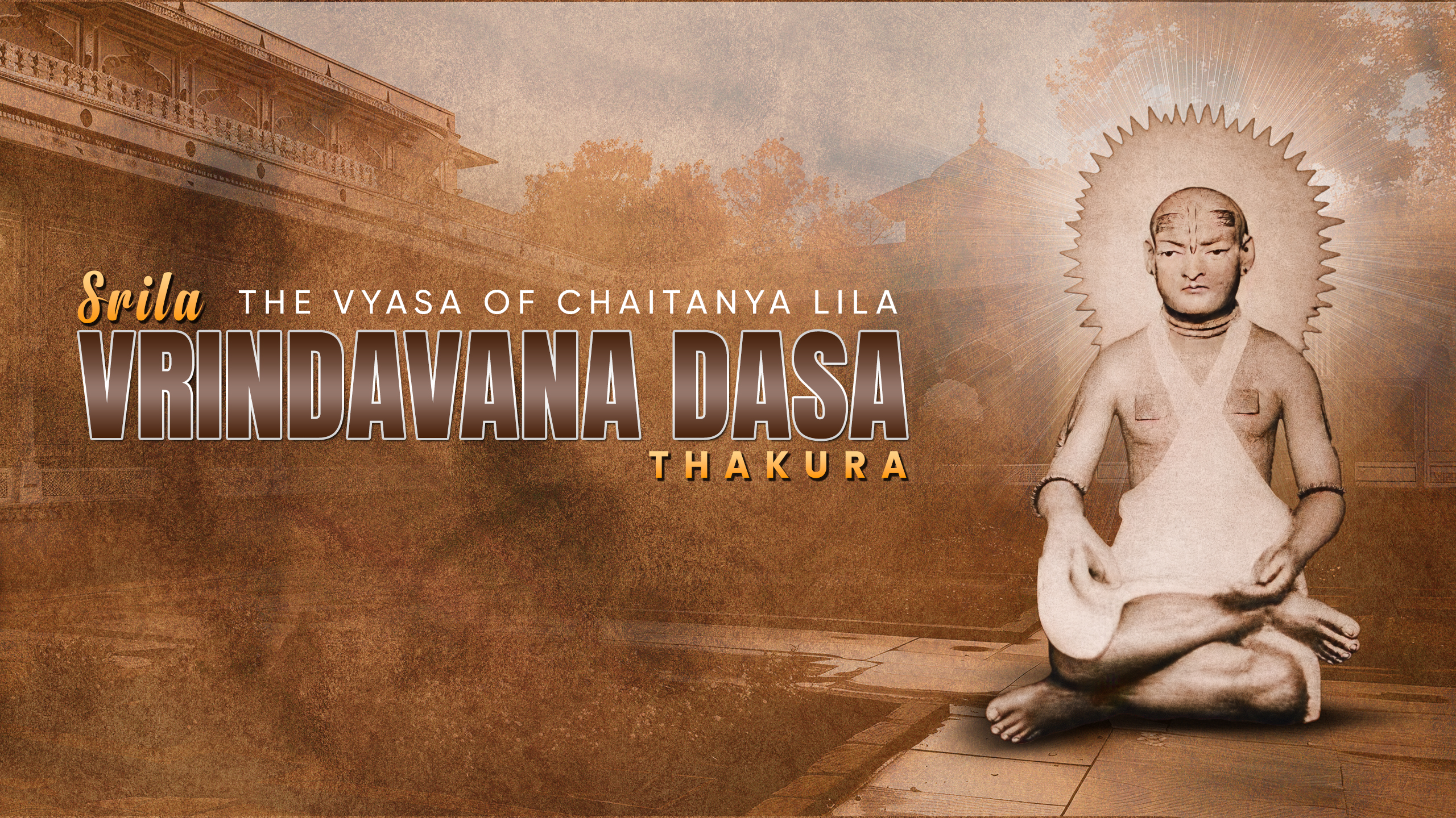 Srila Vrindavana Dasa Thakura Biography